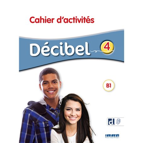 Décibel 4 - Niv. B1 - Cahier + didierfle.app