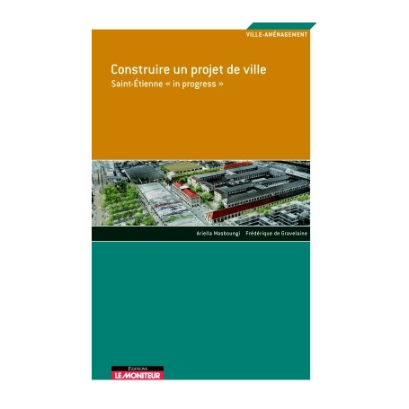 Construire un projet de ville - Saint-Étienne « in progress » 29,35 €