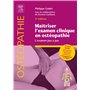 Maîtriser l'examen clinique en ostéopathie