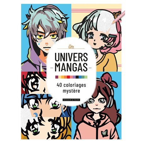 Univers mangas : 40 Coloriages mystère