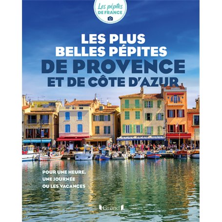 Les plus belles pépites de Provence et de Côte d'azur