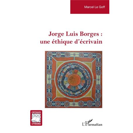 Jorge Luis Borges : une éthique d’écrivain