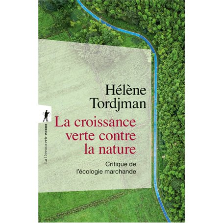 La croissance verte contre la nature - Critique de l'écologie marchande