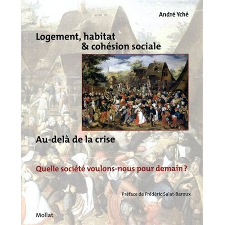 Logement, habitat & cohésion sociale. Au delà de la crise, quelle société voulons-nous pour demain ? 9,78 €