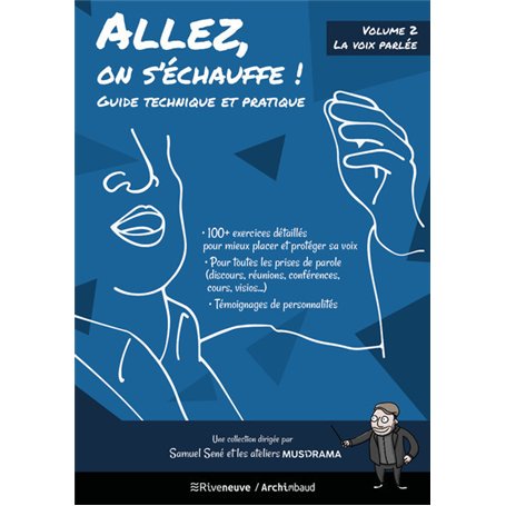 Allez, on s'échauffe ! - Guide technique et pratique - volume 2 La voix parlée 15,66 €