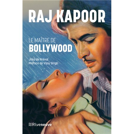Raj Kapoor - Le maître de Bollywood