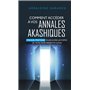 Comment accéder à vos annales akashiques - Manuel pratique pour ouvrir les portes de votre passé