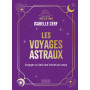 Les voyages astraux - Voyager au-delà des limites du corps