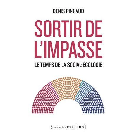 Sortir de l'impasse - Le temps de la social-écologie