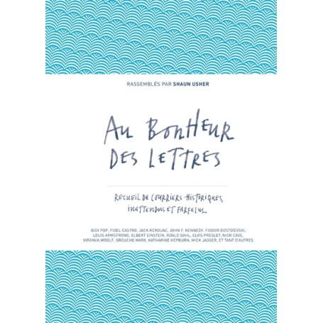 Au bonheur des lettres - Recueil de courriers historiques