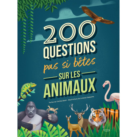 200 questions pas si bêtes sur les animaux