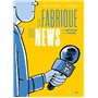 La Fabrique des news - Un reporter à la chaîne