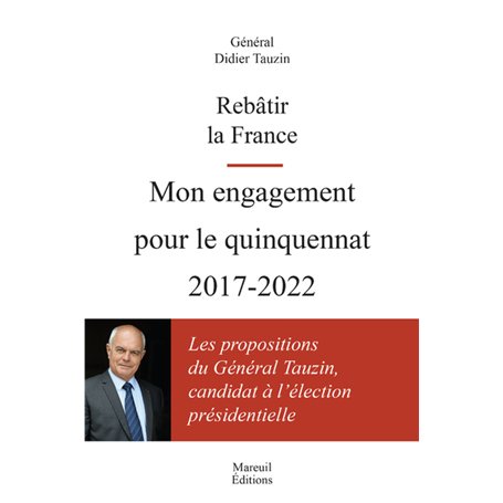 Rebâtir la France mon engagement pour le quinquennat 9,78 €