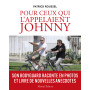 Pour ceux qui l'appelaient Johnny - Son bodyguard raconte en photos et livre de nouvelles anecdotes