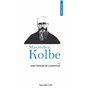 Prier 15 jours avec Maximilien Kolbe