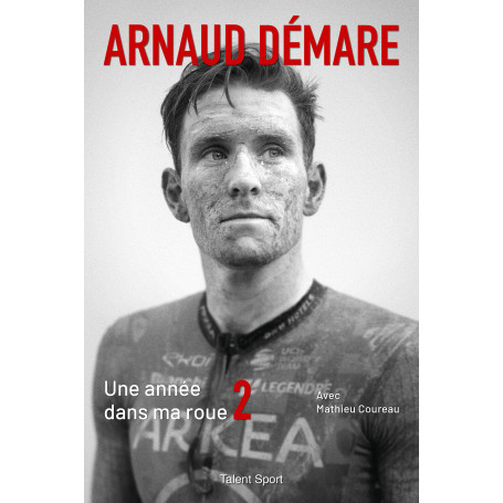 Arnaud Démare : Une année dans ma roue 2