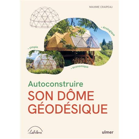 Autoconstruire son dôme géodésique - Écologique