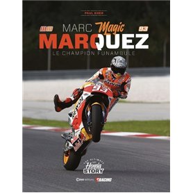 Marc magic Marquez - Le Champion Funambule