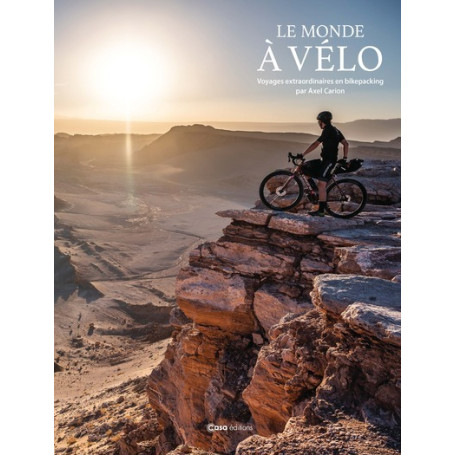 Le Monde à vélo - Voyages extraordinaires en bikepacking