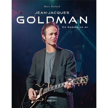 Jean-Jacques Goldman - Un homme en or
