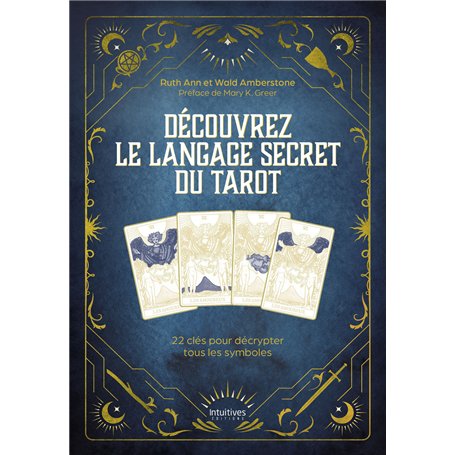 Découvrez le langage secret du tarot - 22 clés pour décrypter tous les symboles