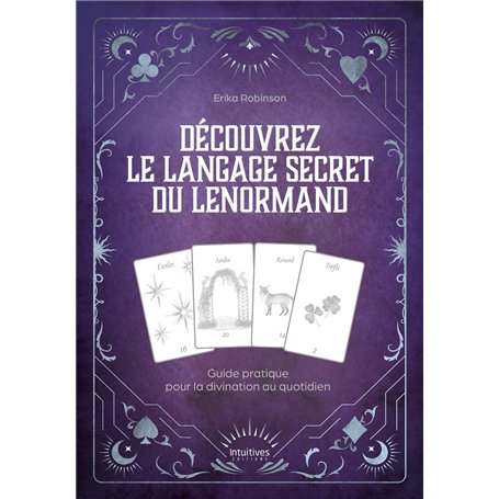 Découvrez le langage secret du Lenormand - Guide pratique pour la divination au quotidien