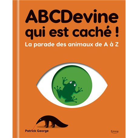 ABCDevine qui est caché - La Parade des animaux de A à Z