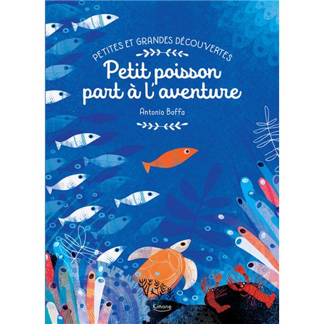 Petites et grandes découvertes - Petit poisson part à l'aventure