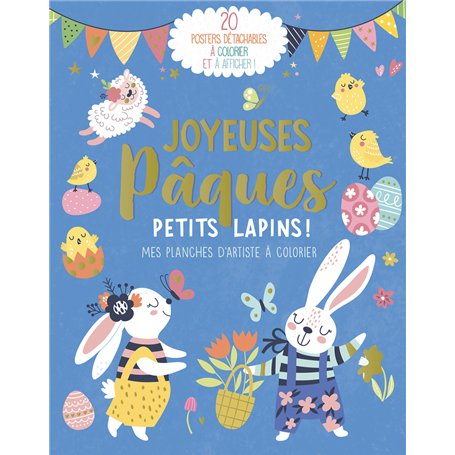 JOYEUSES PÂQUES PETITS LAPINS - MES PLANCHES D'ARTISTE À COLORIER