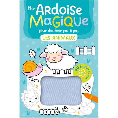 MON ARDOISE MAGIQUE POUR DESSINER PAS À PAS LES ANIMAUX - 60 DESSINS FACILES