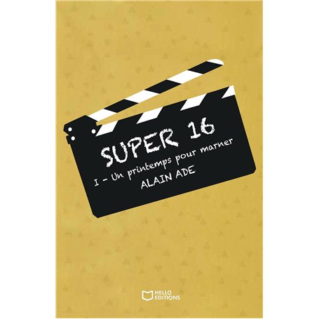 Super 16 - Tome I - Un printemps pour Marner