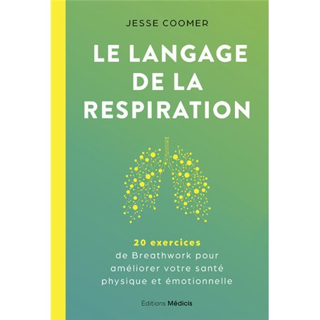 Le langage de la respiration - 20 exercices de Breathwork pour améliorer votre santé physique et émotionnelle