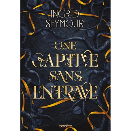 La Guérisseuse de royaumes - Tome 02 Une captive sans entrave (broché)