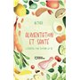 Alimentation et santé - L'essentiel pour soutenir la vie