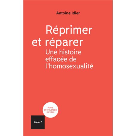 Réprimer et réparer; une histoire effacée de l'homosexualité