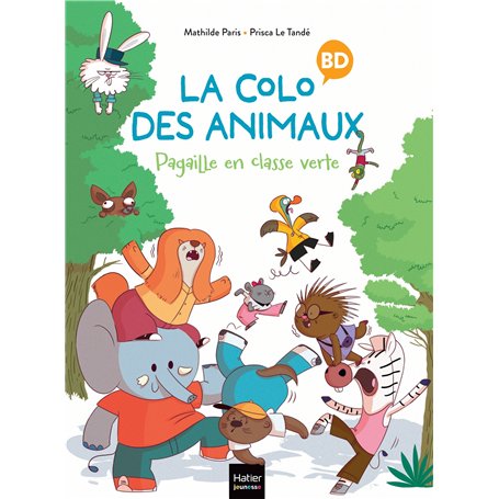 La colo des animaux - Pagaille en classe verte