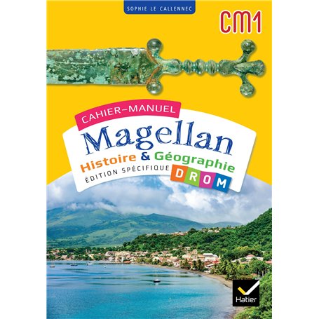 Cahiers Magellan - Histoire Géographie CM1 - Ed. 2024 - Cahier de l'élève DROM