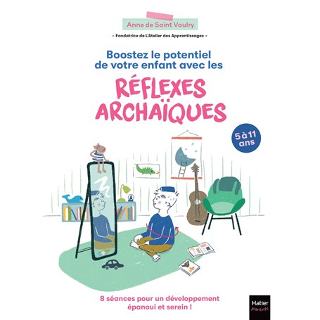 Boostez le potentiel de votre enfant avec les réflexes archaïques