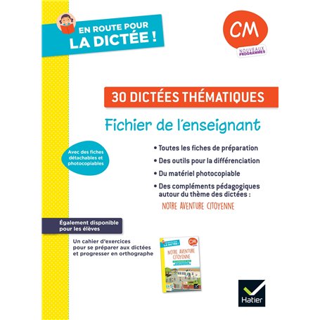 En route pour la dictée ! CM - Notre aventure citoyenne - Ed. 2025 - Fichier enseignant