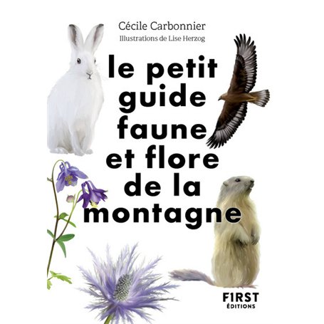 Le Petit guide nature - Faune et flore de montagne