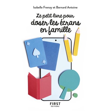 Le Petit livre pour doser les écrans en famille