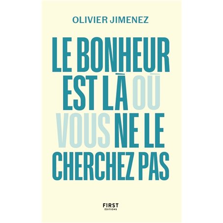 Le bonheur est là où vous ne le cherchez pas