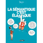 La Sémantique c'est élastique T02
