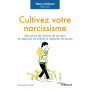 Cultivez votre narcissisme