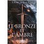 Le Bronze et L'Ambre