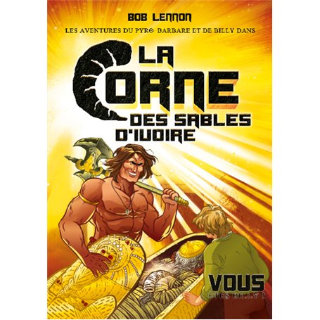Les Aventures du Pyro-Barbare et de Billy - Tome 2 La Corne des sables d'Ivoire