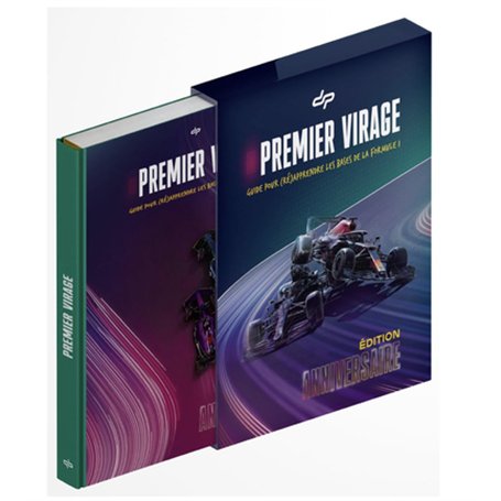 Premier Virage - Guide pour (ré)apprendre les bases de la Formule 1 - Edition Anniversaire