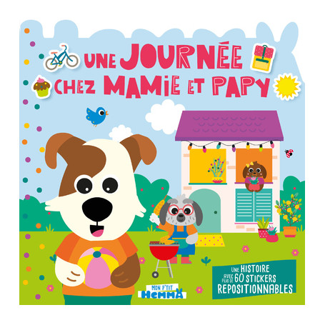 Mon P'tit Hemma - Une journée chez Mamie et Papy - Une histoire avec plus de 60 stickers repositionnables