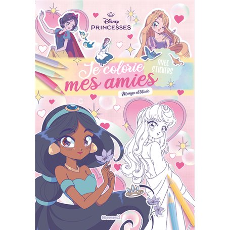 Disney Princesses - Je colorie mes amies - Princesses - Manga attitude