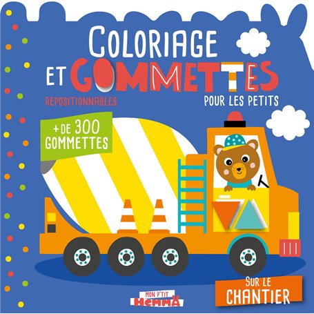 Mon P'tit Hemma - Coloriage et gommettes pour les petits - Sur le chantier - + de 300 gommettes repositionnables